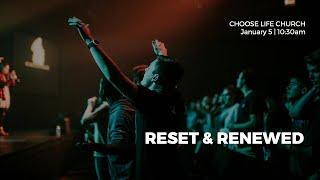 Reset and Renew | Choose Life Church | 1.5.2025