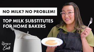 Chef Nini's Milk Substitutes For Home Bakers | The Spruce Eats #BakeWithUs