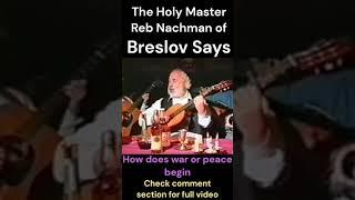 How Does War or Peace Begin? The Holy Master Reb Nachman of Breslov Says