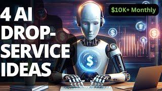 4 AI Drop Servicing Businesses That Can Make You $10K+ Monthly (New AI Methods)