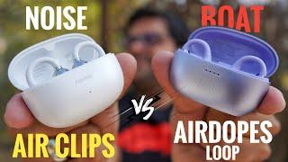 Noise Air Clips VS boAt Airdopes Loop OWS Earbuds  The Ultimate Open-Ear Battle 