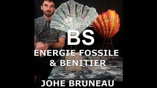 Energie Fossile & Benitier   Johe Bruneau