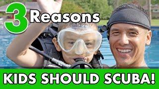 3 Reasons Kids Should SCUBA!