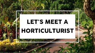 Meet a Horticulturist!