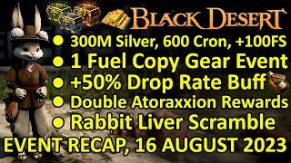 FREE 300M Silver, 600 Cron Stone, +100FS, 1 Fuel Copy Gear (BDO Event Recap, 16 August 2023) Update