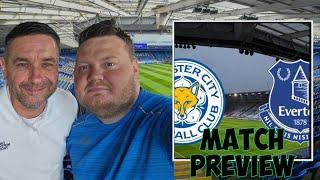 LEICESTER V EVERTON MATCH PREVIEW - Can we even hope for a win???