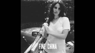 Lana Del Rey - Fine China (Unreleased)