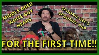 SPOONIE G - "SPOONIN' RAP" | MIDDLE-AGED WHITE GUY HEARS FOR THE FIRST TIME!!
