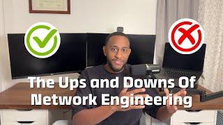 The POSITIVES and NEGATIVES of Network Engineering