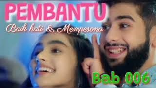 cerita bersambung - Pembantu Baik hati dan Mempesona - Bab 6