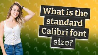 What is the standard Calibri font size?