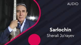 Sherali Jo'rayev - Sarlochin | Шерали Жураев - Сарлочин (Official Audio)