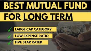 Best Mutual Fund for Long Term | Canara Robeco Bluechip Equity Fund Review