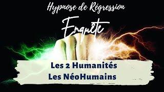 Hypnose Régressive : Nouvelles humanités : Neohumain Organique VS NeoTranshumanisme - Hypnose n°192