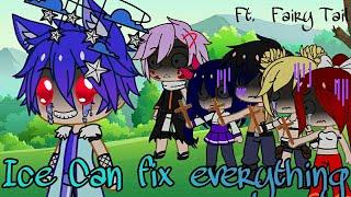 Ice Can fix Everything ||future Series??|| Ft. Fairy Tail