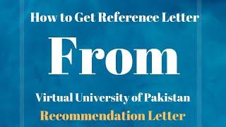 How to get a Recommendation letter from VU? Virtual university of Pakistan Recommendation letter