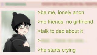 Dad Cries as Anon Struggles with Loneliness | 4Chan Greentext Stories