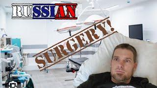 MAJOR surgery in RUSSIAN Hospital/ What is it like?