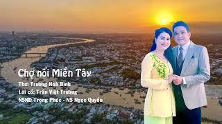 CHỢ NỔI MIỀN TÂY ( NSND TRỌNG PHÚC_NS NGỌC QUYỀN )