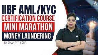 IIBF AML/KYC Certification Course Mini Marathon | Money Laundering | Amanjyot Kaur 