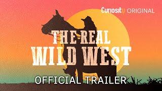 The Real Wild West | Trailer