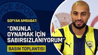 Fenerbahçe'nin Yeni Transferi Sofyan Amrabat | Basın Toplantısı