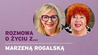 Rozmowa o życiu z... Marzeną Rogalską / Na chwilę z gościem