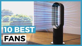 Best Fans in 2024 - How to Choose a Fan to Cool Down your Home?