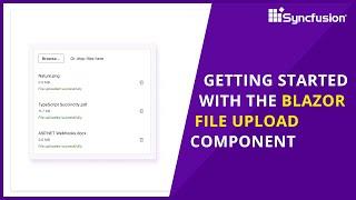 Getting Started with the Blazor File Upload Component