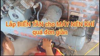 Lắp BIẾN TẦN cho MÁY NÉN KHÍ quá đơn giản