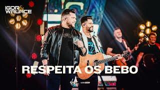 Igor e Walace - Respeita os bebo - Ao Live