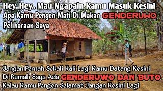 Ini Hutan Angker, Mau Ngapain Kesini Pengen M4T1 Kamu Di Makan Genderewo Yang Ada Di Rumah Saya