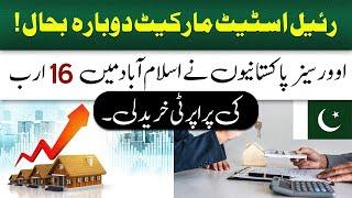 Overseas Pakistani Buy 16 Arab Property In Islamabad, Real Estate Market Improvement, Jan 2025