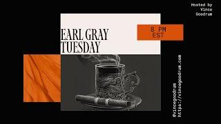 Earl Grey Tuesday Livestream:  7-10pm -  The Triad Now Taking Action Against The Cookie Cutter