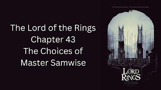 The Lord of the Rings - Ch. 43 - The Choices of Master Samwise - The Two Towers by J.R.R. Tolkien