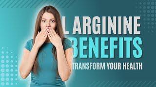 L Arginine Benefits: Supplement, Dosage & Foods | Can L Arginine Boost Your Sexual Performance?