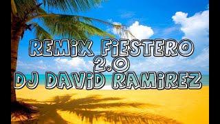 REMIX FIESTERO 2.0 DJ DAVID RAMIREZ