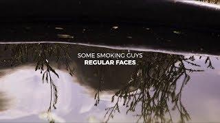 Some Smoking Guys - Regular Faces (Official Video)