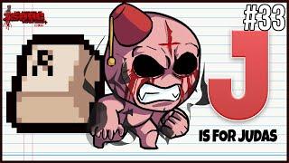 J is for JUDAS - Episode 33 - The Binding Of Isaac Repentance+