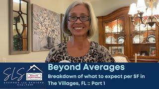 Beyond the Averages Part 1: A Breakdown of What to Expect per SF in The Villages, FL