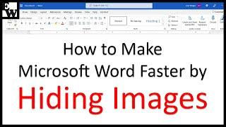 How to Make Microsoft Word Faster by Hiding Images