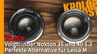 Voigtländer Nokton 35mm & 40mm F1.2 - Perfekte Alternative für Leica M  Krolop&Gerst