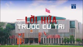 Lời hứa trước cử tri | VTC1