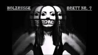 Holzrusse Techno // Brett Nr. 7 // 152 - 157 BPM