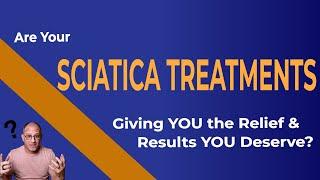 Is Sciatica Treatment Not Working?