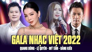 Gala Nhạc Việt 2022 - Mỹ Tâm, Lệ Quyên, Bằng Kiều, Quang Dũng | Những Giọng Ca Khủng Của Showbiz