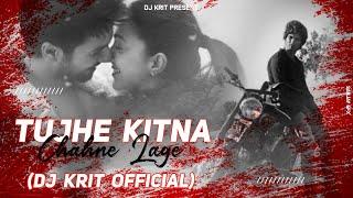 Tujhe Kitna Chahne Lage ( Kabir Singh ) - Dj Krit Official Remix