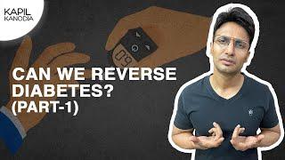 Diabetes कैसे ख़त्म करें | How to Reverse Diabetes | Kapil Kanodia Hindi