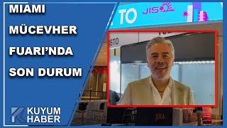 Gusto Gold Firma Ortağı Erdal Barlak Miami Mücevher Fuarı'ndaki Son Durumu Anlattı