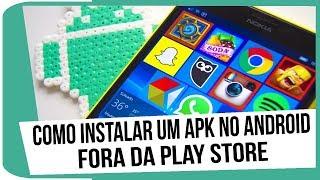 Como instalar um Apk no android - fora da Play Store